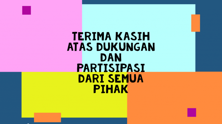 Terima Kasih atas Dukungan dan Partisipasi dari Semua Pihak