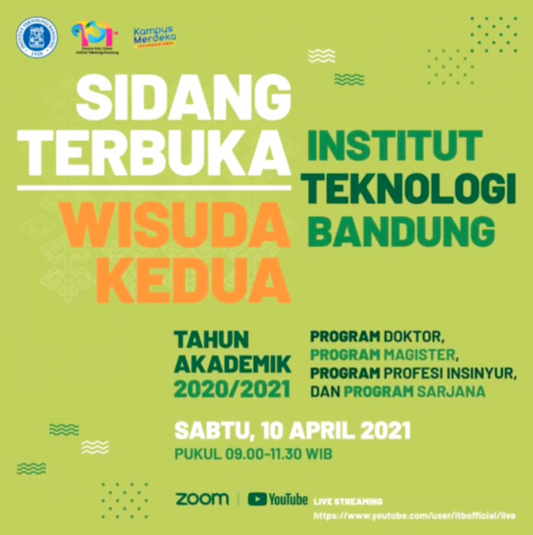 [10 APR. 2021] Sidang Terbuka Wisuda Kedua Institut Teknologi Bandung Tahun Akademik 2020/2021
