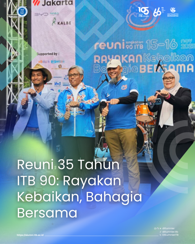 Reuni 35 Tahun ITB 90: Rayakan Kebaikan, Bahagia Bersama