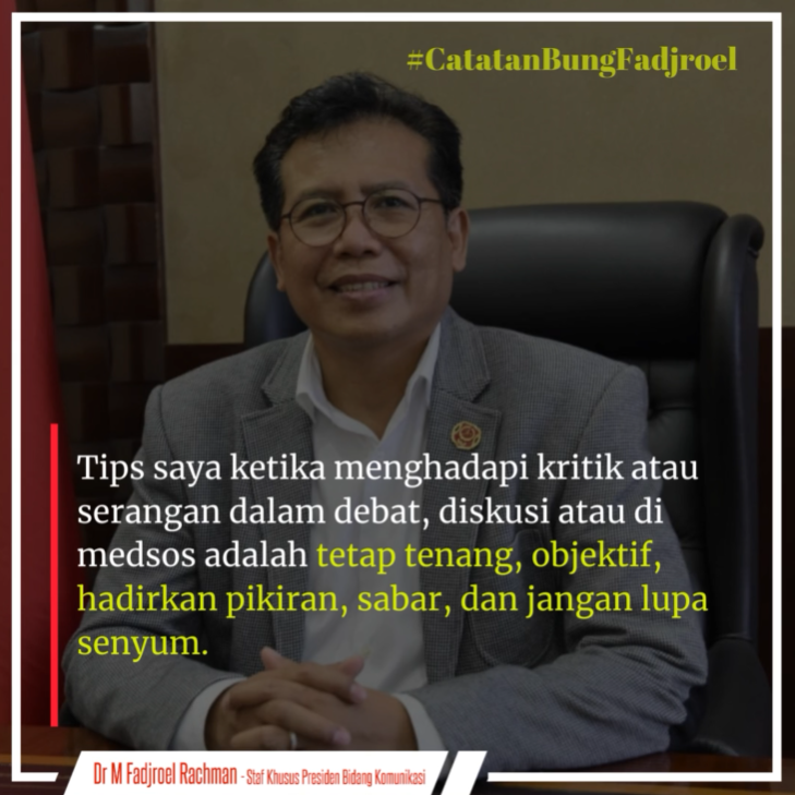 Fadjroel Rachman: “Tetap Tenang, Objektif, Sabar dan Jangan Lupa Senyum”