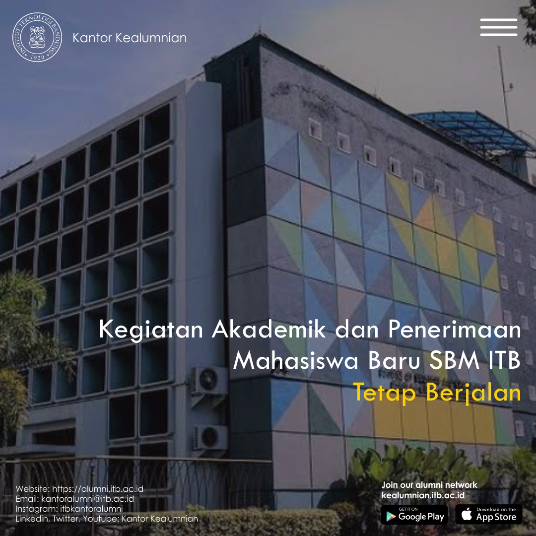 Kegiatan Akademik dan Penerimaan Mahasiswa Baru SBM ITB Tetap Berjalan
