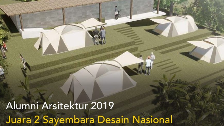 Alumni Arsitektur 2019 Juara 2 Sayembara Desain Nasional