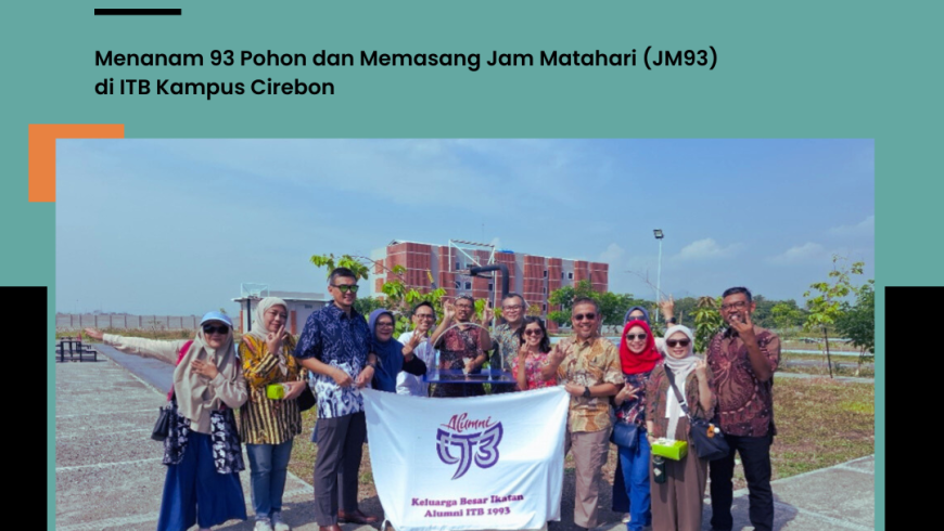 ITB ’93 Menanam 93 Pohon dan Memasang Jam Matahari (JM93) di ITB Kampus Cirebon