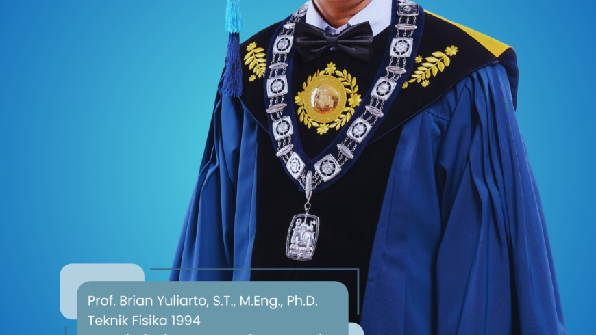 Prof. Brian Yuliarto: Alumni Teknik Fisika, Kini Menjadi Penggerak Pendidikan dan Teknologi Indonesia