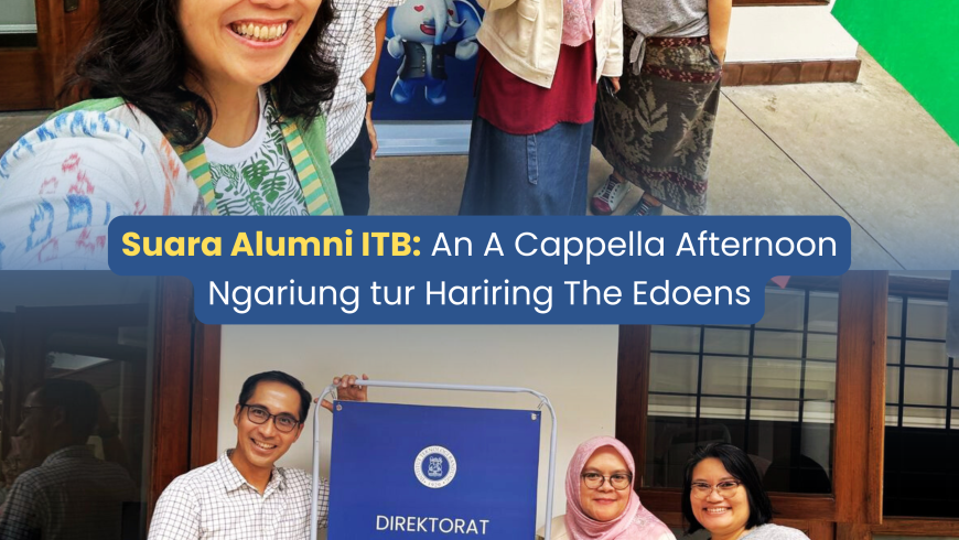 Suara Alumni ITB: An A Cappella Afternoon Ngariung tur Hariring The Edoens
