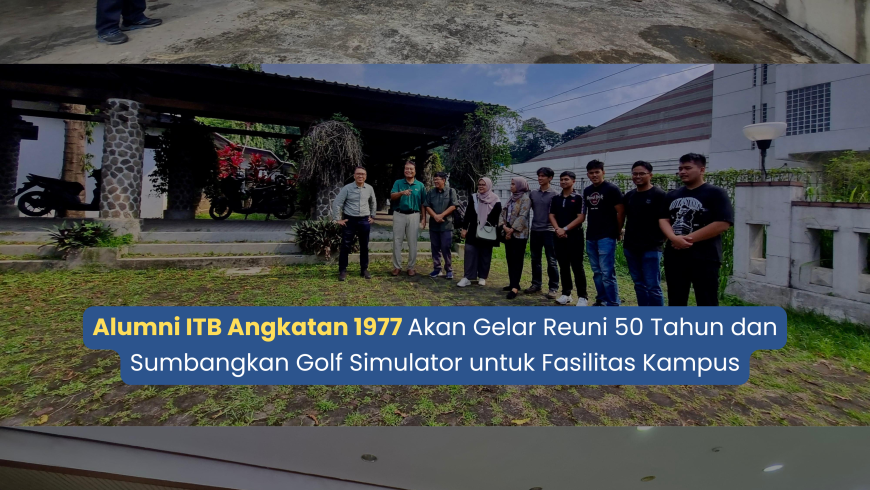 Alumni ITB Angkatan 1977 Akan Gelar Reuni 50 Tahun dan Sumbangkan Golf Simulator untuk Fasilitas Kampus
