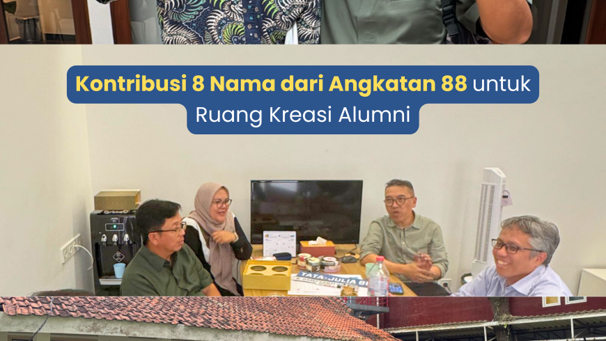 Kontribusi 8 Nama dari Angkatan 88 untuk Ruang Kreasi Alumni