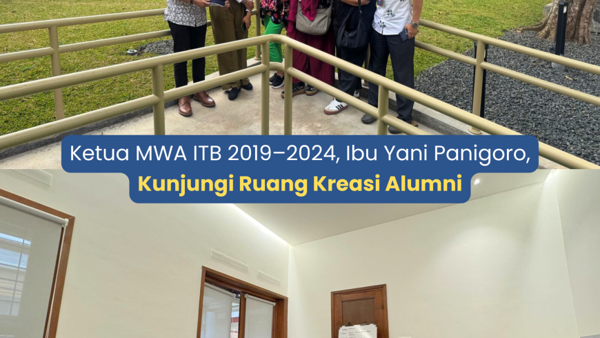 Ketua MWA ITB 2019–2024, Ibu Yani Panigoro, Kunjungi Ruang Kreasi Alumni
