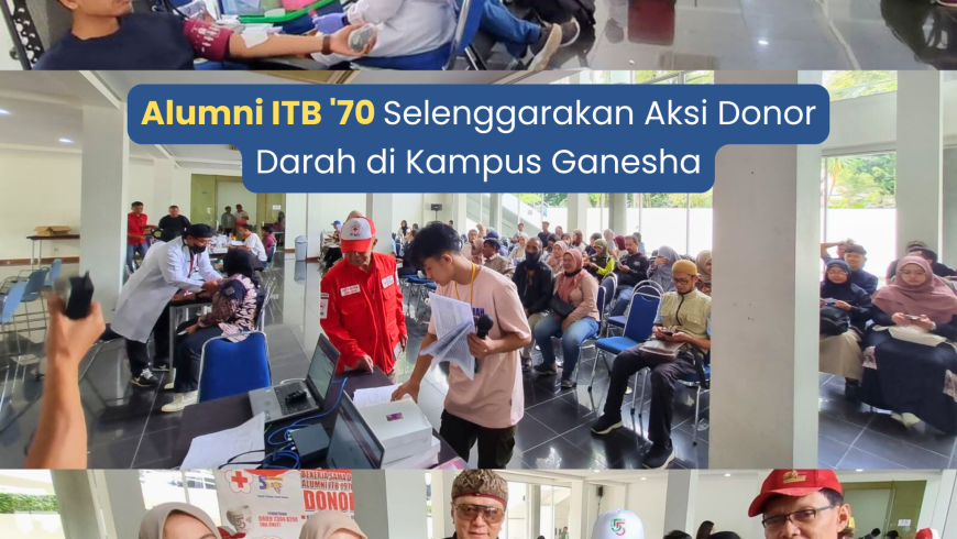 Alumni ITB ’70 Selenggarakan Aksi Donor Darah di Kampus Ganesha