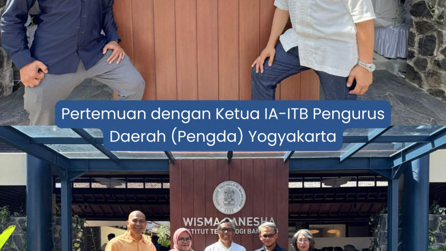 Pertemuan dengan Ketua IA-ITB Pengurus Daerah (Pengda) Yogyakarta