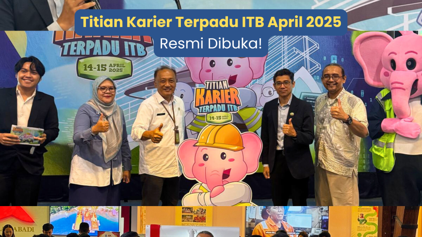 Titian Karier Terpadu ITB April 2025 Resmi Dibuka!