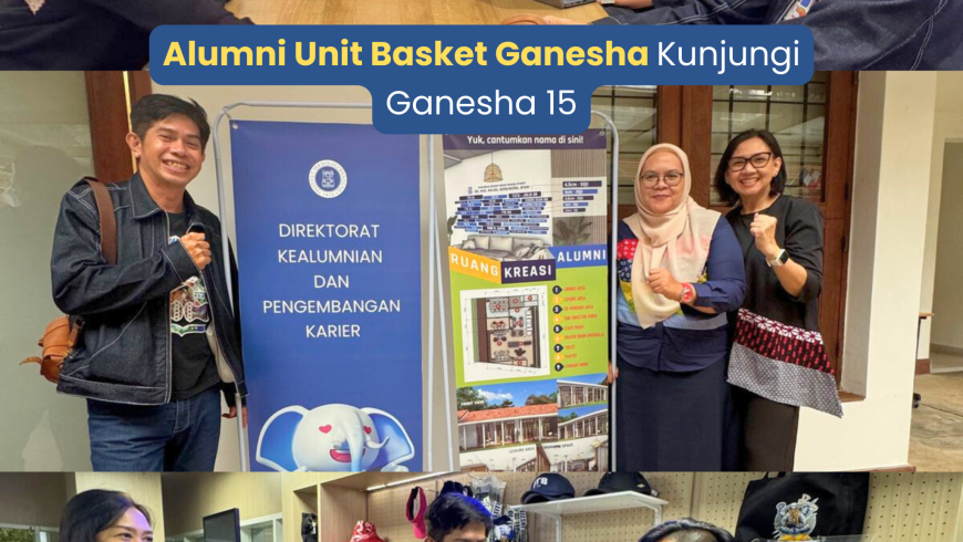 Alumni Unit Basket Ganesha Kunjungi Ganesha 15