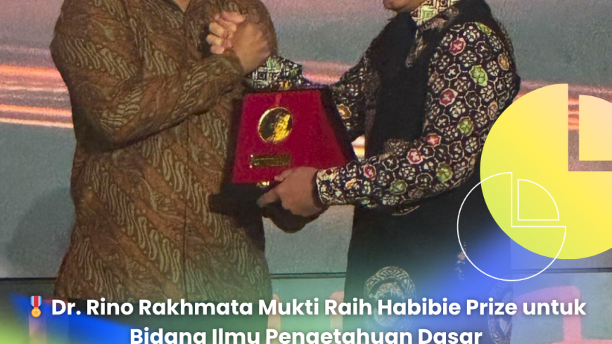 Dr. Rino Rakhmata Mukti Raih Habibie Prize untuk Bidang Ilmu Pengetahuan Dasar