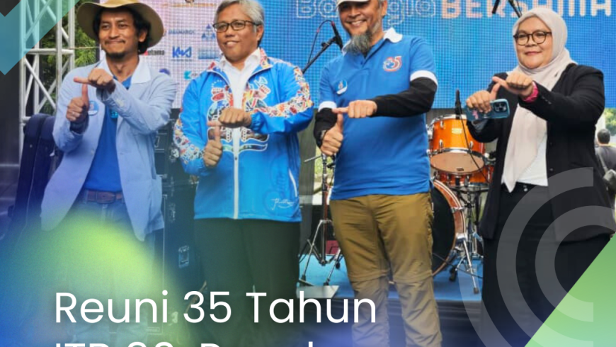 Reuni 35 Tahun ITB 90: Rayakan Kebaikan, Bahagia Bersama