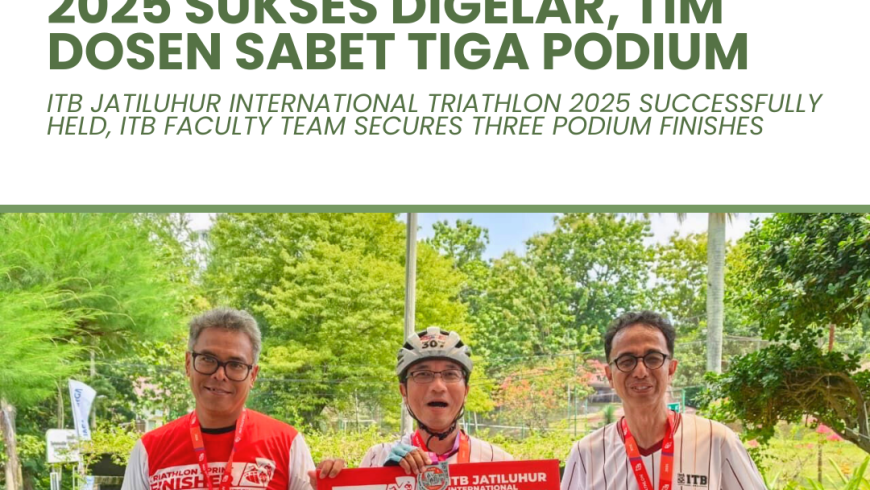 ITB Jatiluhur International Triathlon 2025 Successfully Held, ITB Faculty Team Secures Three Podium Finishes