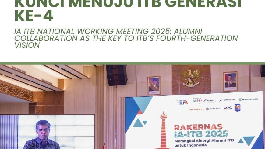 IA ITB National Working Meeting 2025: Alumni Collaboration as the Key to ITB’s Fourth-Generation Vision