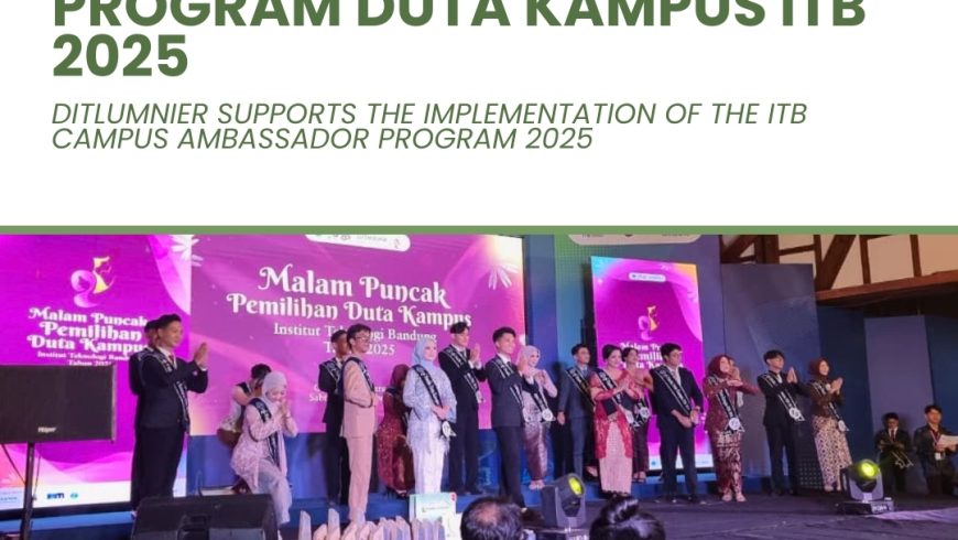DITLUMNIER Supports the Implementation of the 2025 ITB Campus Ambassador Program