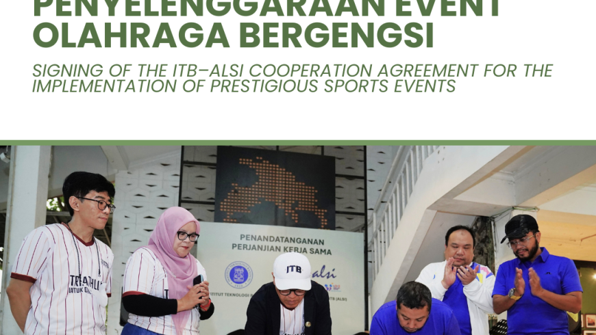 Signing of the ITB–ALSI Cooperation Agreement for the Implementation of Prestigious Sports Events