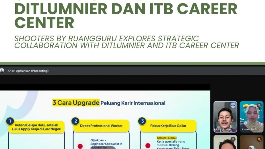 Shooters by Ruangguru Jajaki Kolaborasi Strategis dengan DITLUMNIER dan ITB Career Center