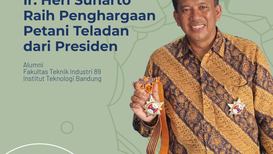 Alumnus Teknik Mesin (FTI 89) ITB Heri Sunarto Terima Penghargaan dari Presiden Prabowo atas Dedikasi dan Inovasi Pertanian Terintegrasi Berkelanjutan